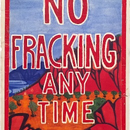 Artwork by Mervyn RUBUNTJA - No Fracking Any Time